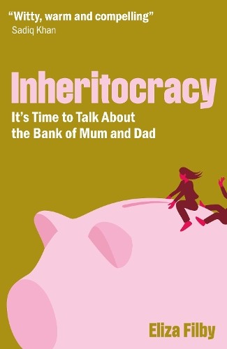 Inheritocracy time to - inheritocracy:, it’s