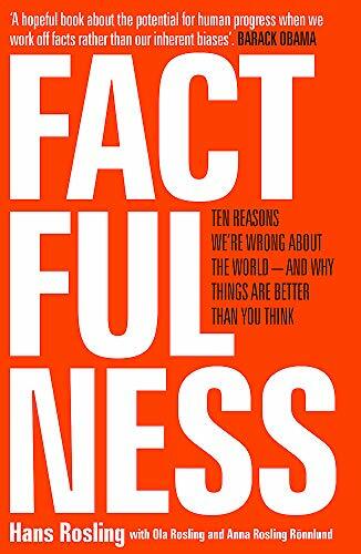 Factfulness ten reasons - factfulness:, we're