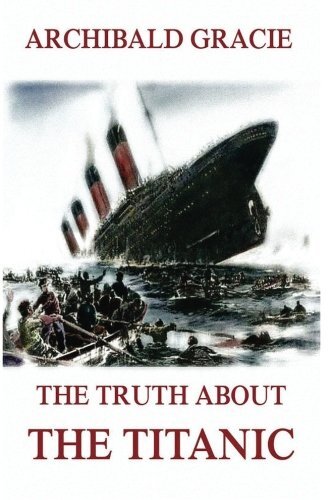 The truth about - the, titanic